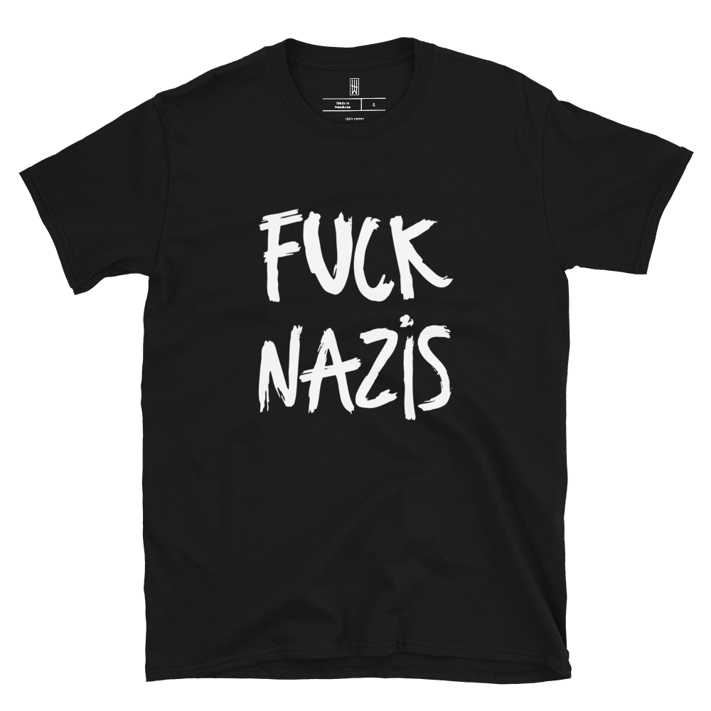 FUCK NAZIS T-SHIRT