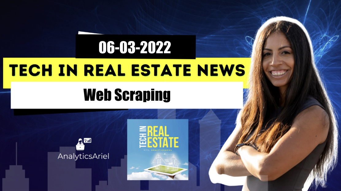 06-03-22 Tech in Real Estate News | Web Scraping
