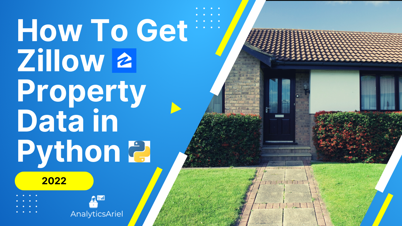 How to Get Zillow Property Data in Python 2022 | Easy Tutorial