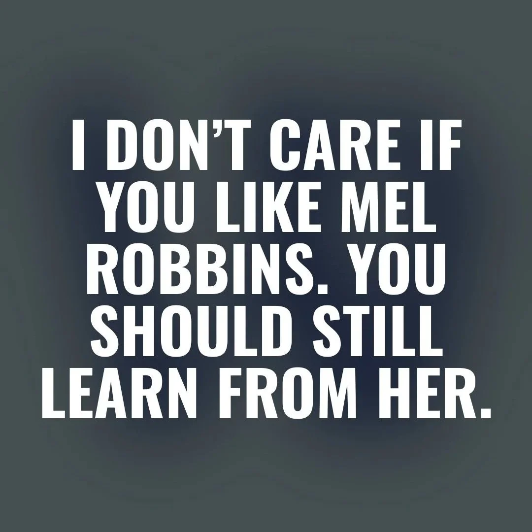 I Don’t Care If You Like Mel Robbins. You Should Still Learn From Her.
