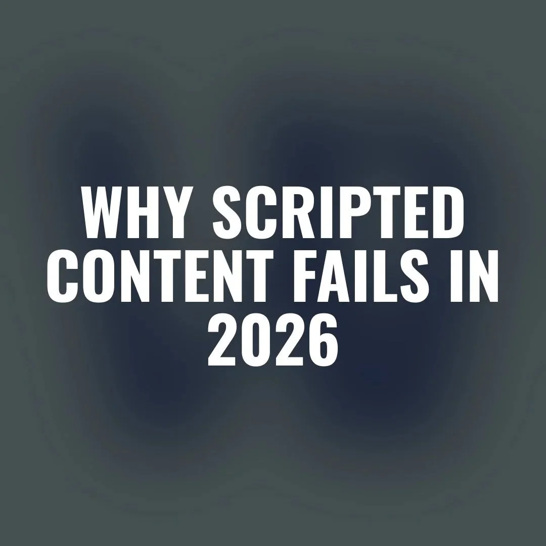 Why Scripted Content Fails in 2026