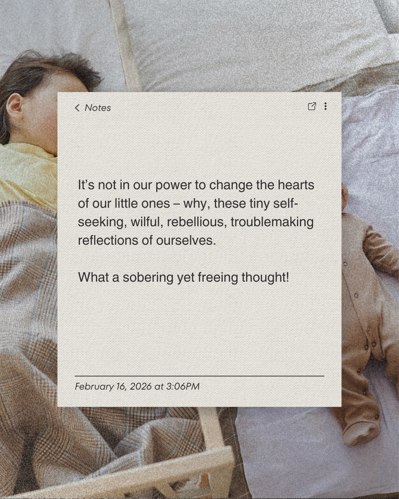 Sobering AND humbling because this dismantles the ideals we have: that how we parent = how our kids turn out. It pulls us down from our pedestals and expectations.

Yet so deeply liberating to know that how we parent does not equate to how our kids t