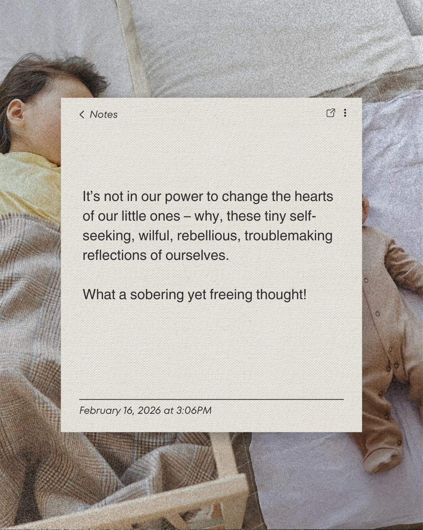 Sobering AND humbling because this dismantles the ideals we have: that how we parent = how our kids turn out. It pulls us down from our pedestals and expectations.

Yet so deeply liberating to know that how we parent does not equate to how our kids t