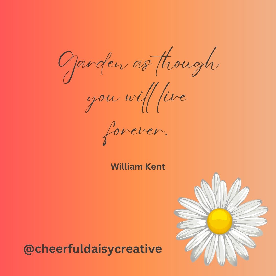 #cheerfuldaisycreative #dailyinspiration #positivevibes #cheerfuldaisy #positivity #inspiration #inspirationalquotes #garden #gardening