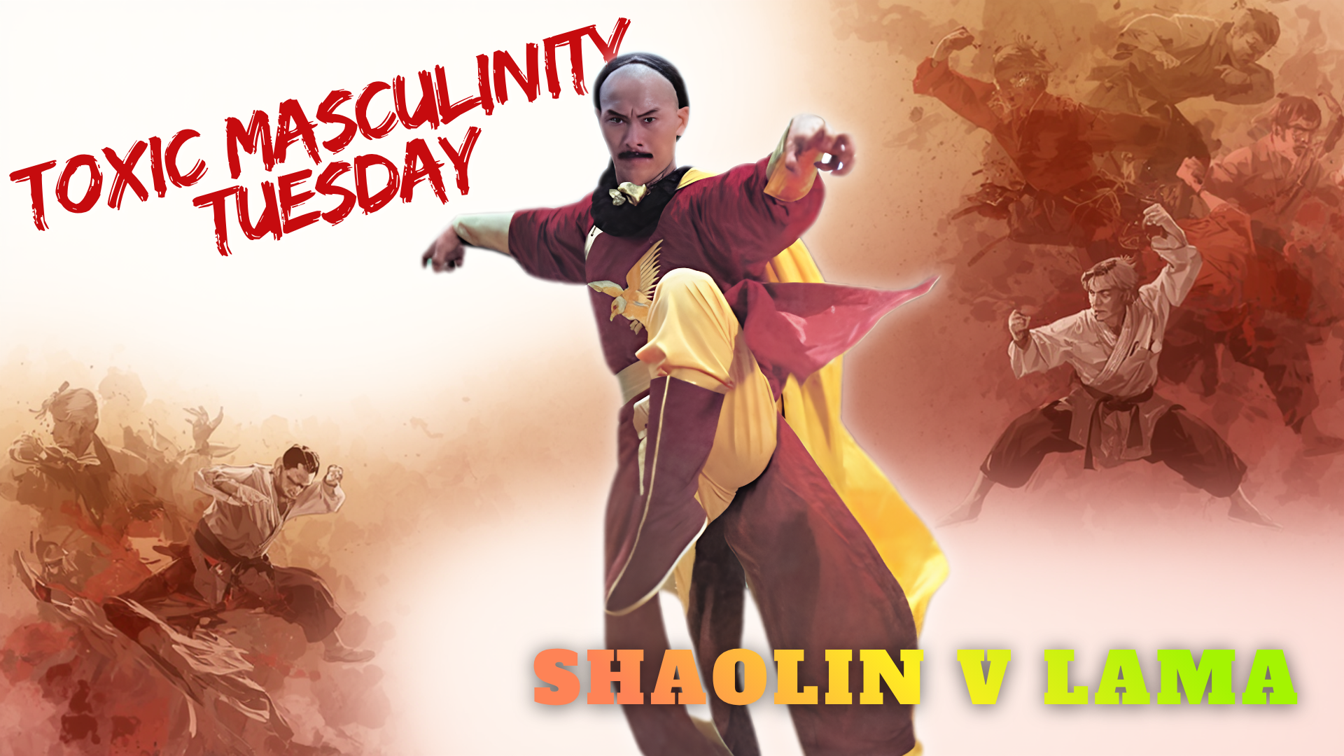 Toxic Masculinity Tuesday: Shaolin Vs Lama