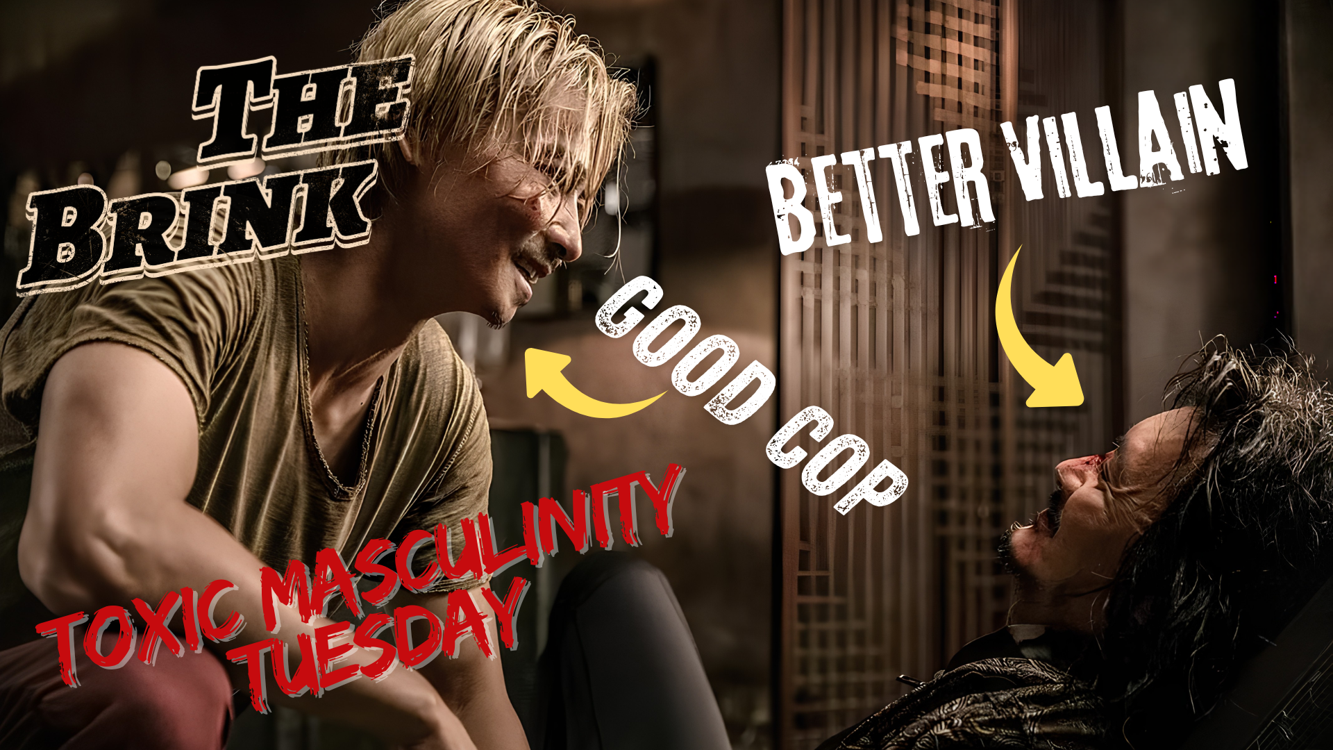 Toxic Masculinity Tuesday: ‘The Brink’ (2017)
