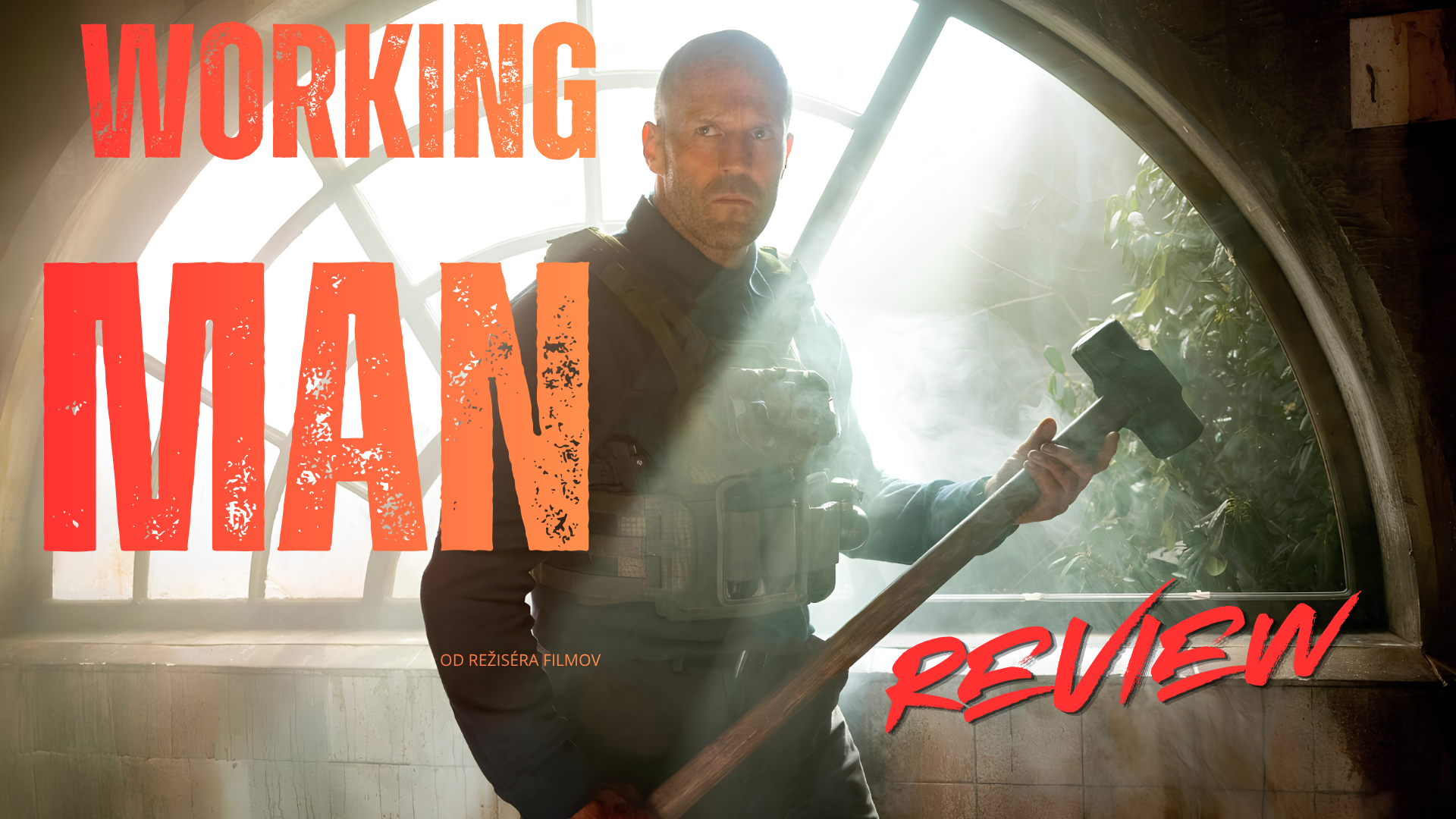 A Working Man Review, Does it Deserve a Sequel?