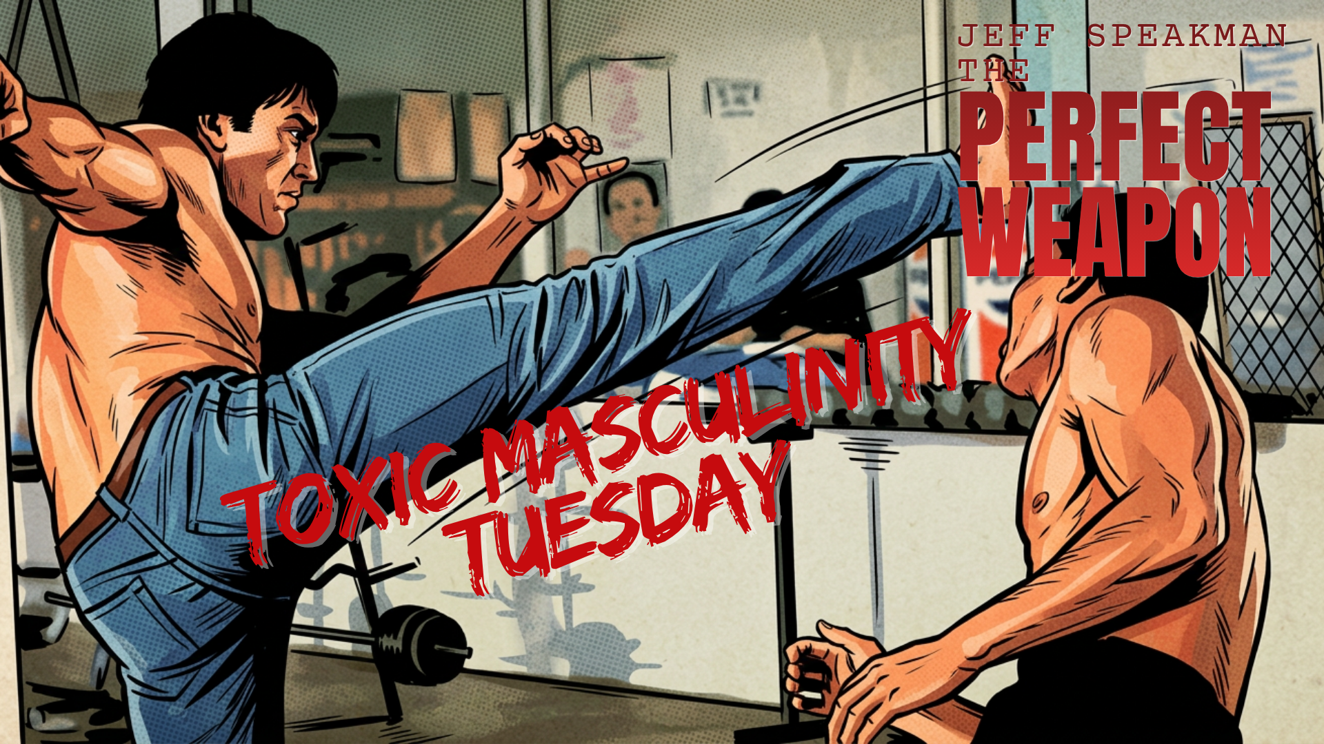 Toxic Masculinity Tuesday: The Perfect Weapon