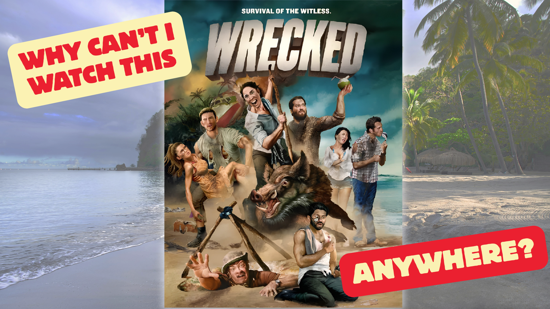Why Can't I Watch Wrecked Anywhere?