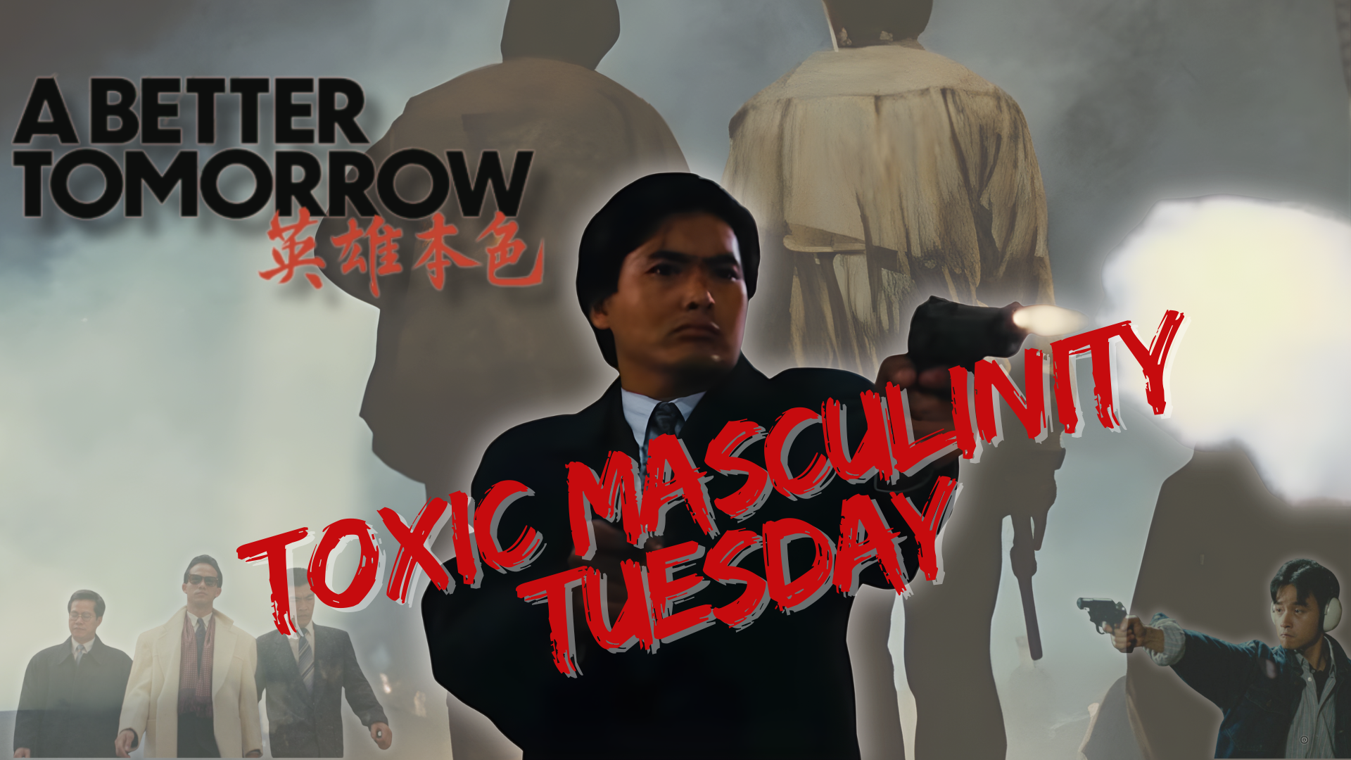 Toxic Masculinity Tuesday: A Better Tomorrow