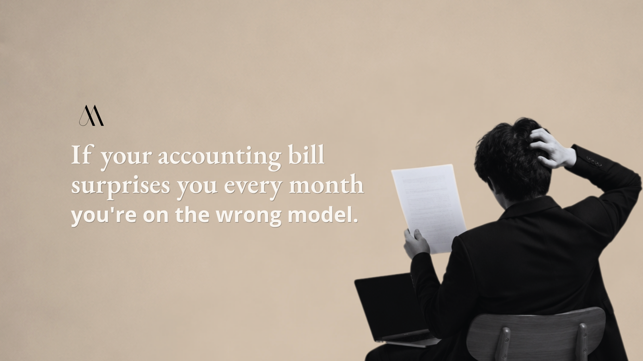 If Your Accounting Bill Surprises You Every Month, You're on the Wrong Model