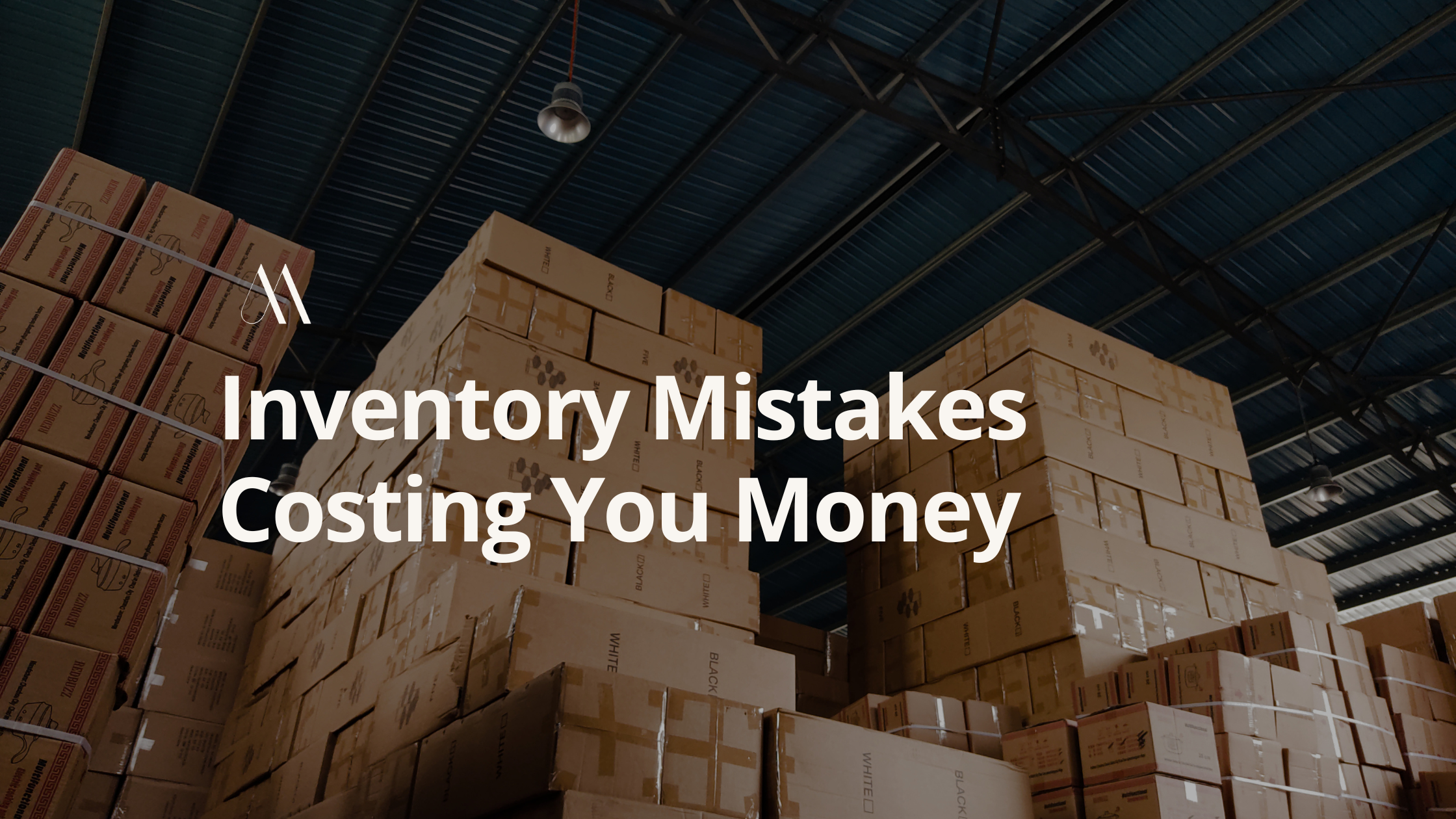 3 Inventory Mistakes That Could Be Costing Your Business Money