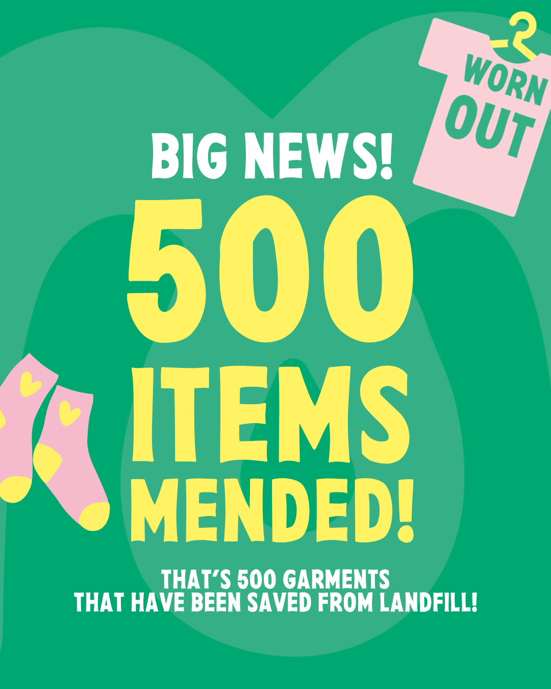 WE’VE MENDED OVER 500 GARMENTS!