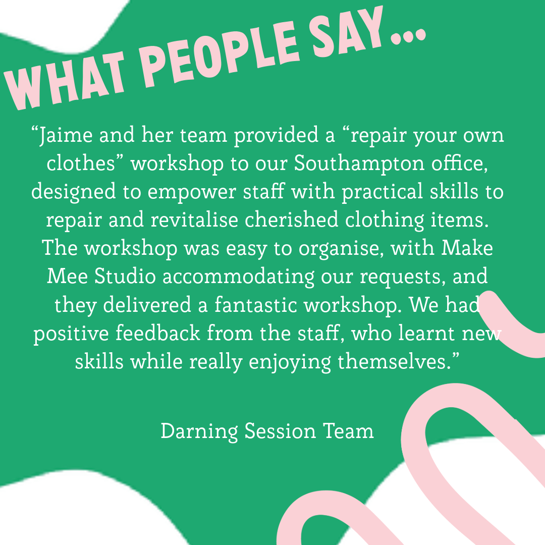 Testimonial about a workshop called 'repair your own clothes' led by Jaime and her team, organized at Make Mee Studio, with positive feedback from staff.