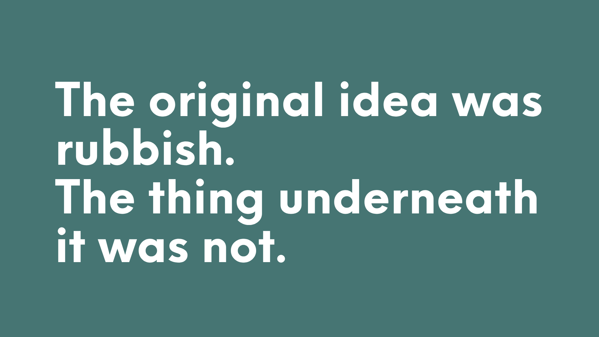 Where do you go to have a bad idea?