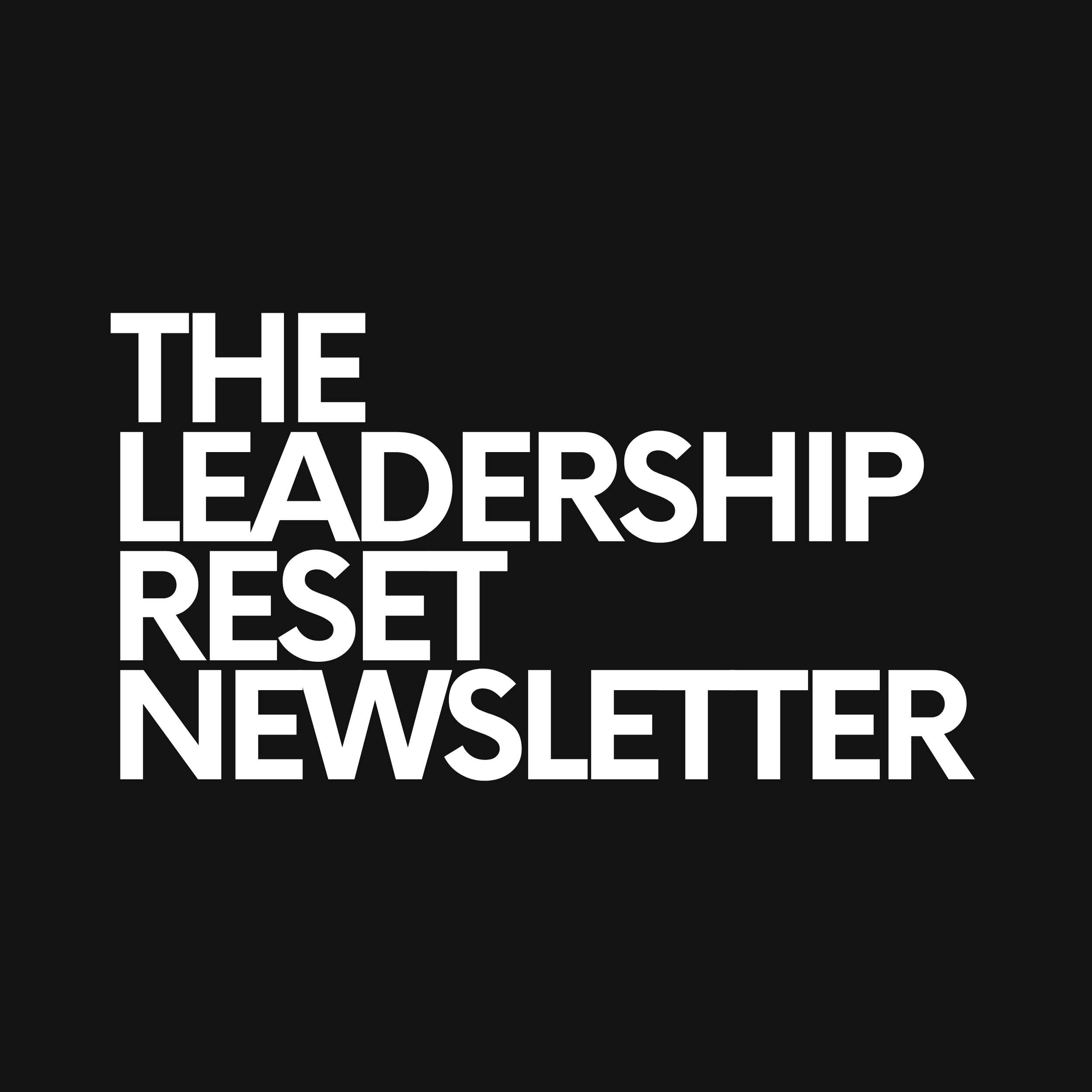 Black background with white text that reads, 'The Leadership Reset Newsletter'.