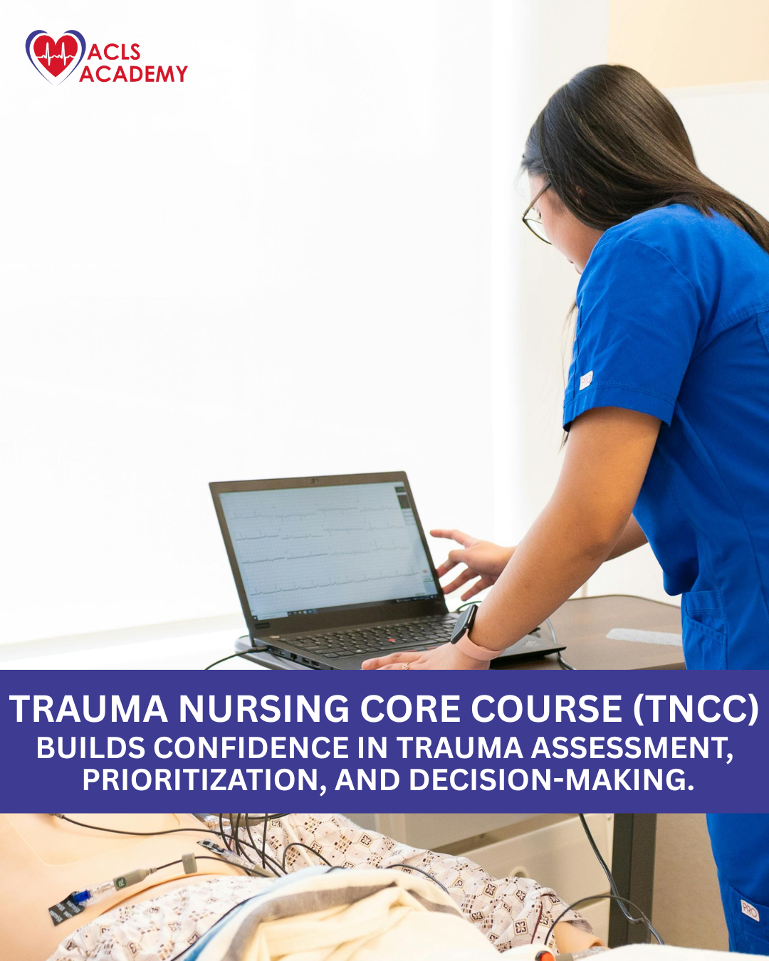 Trauma Nursing Is About Thinking Clearly Under Pressure. TNCC Trains for That Moment.