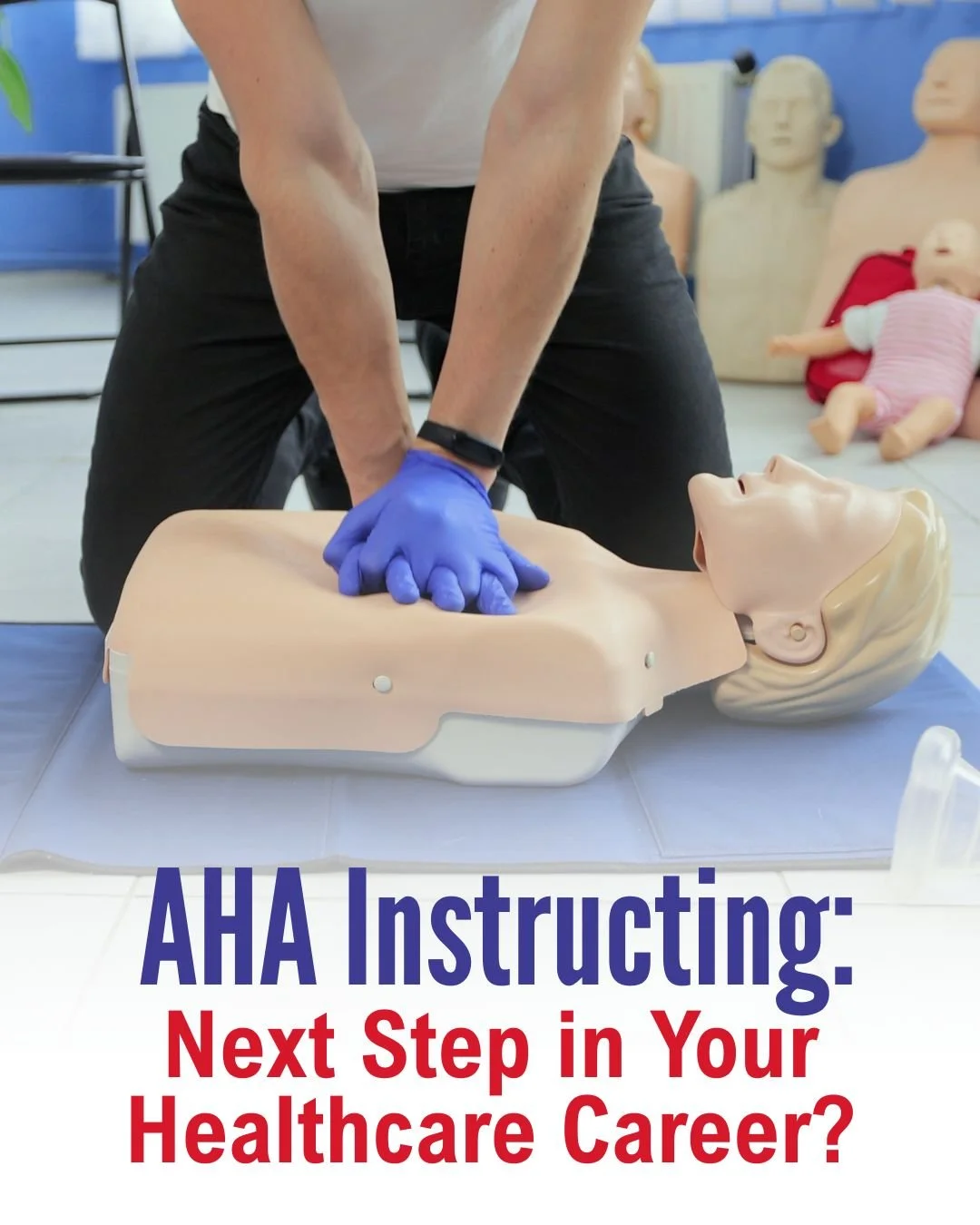 Is Becoming an AHA Instructor the Next Step in Your Healthcare Career?
