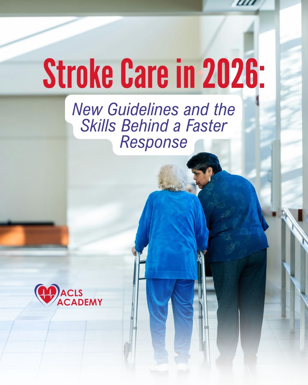 Stroke Care in 2026: New Guidelines and the Skills Behind a Faster Response