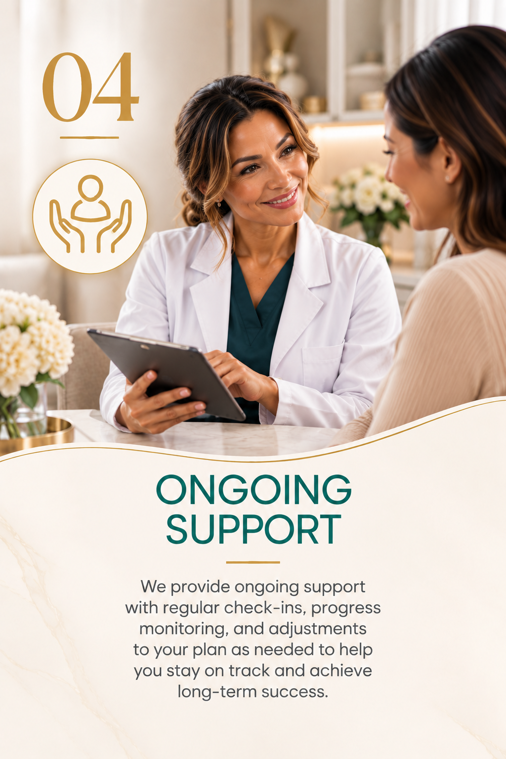 Ongoing support during your weight loss journey with regular check-ins, monitoring and adjustments if needed