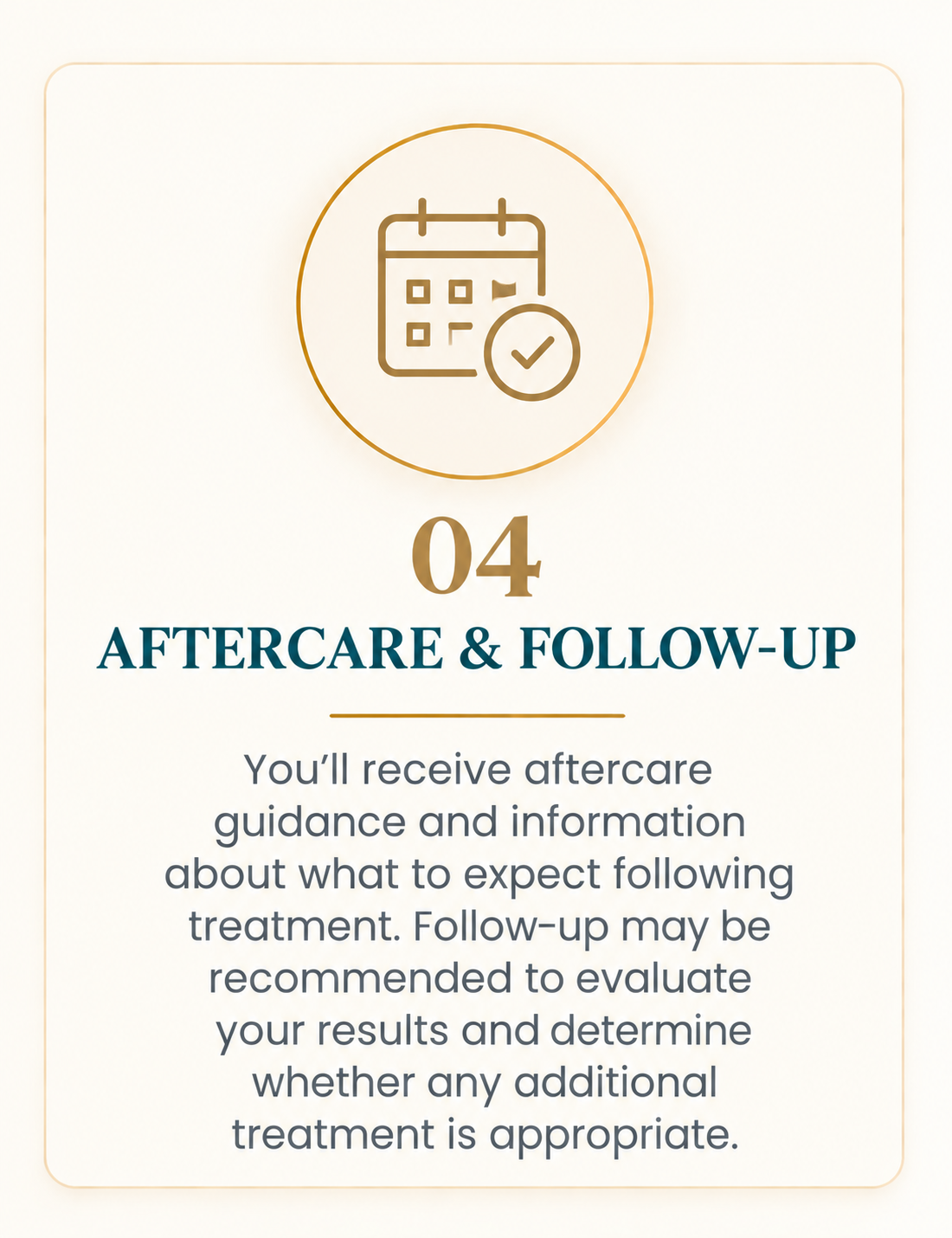 Follow up guidance for after care and examining your results if refinement is needed