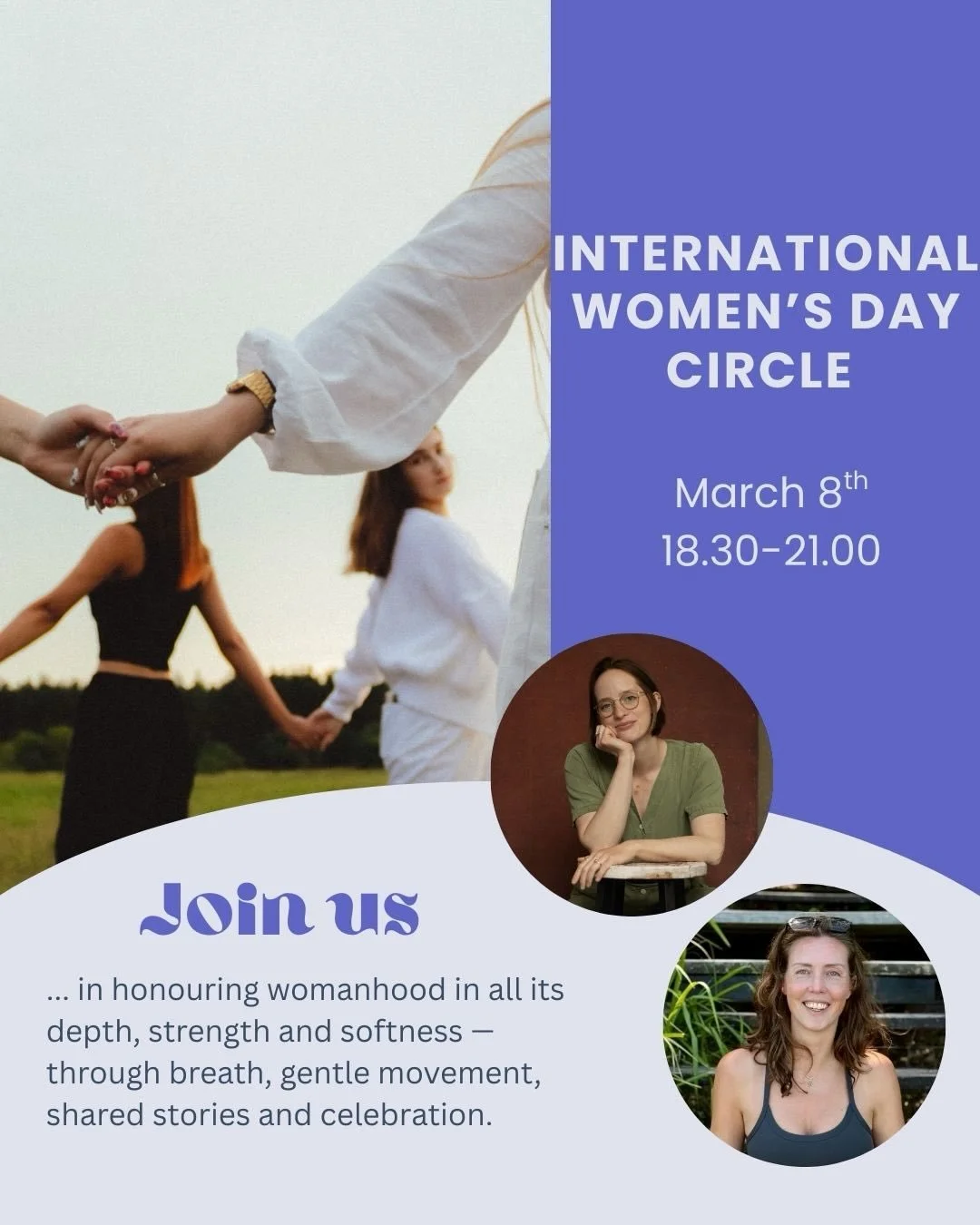 Breath &middot; Movement &middot; Sharing &middot; Celebration &middot; Connection

On Sunday March 8th, we gather in an intimate circle of women to celebrate womanhood in all its depth, strength and softness.

This evening is a space to breathe toge