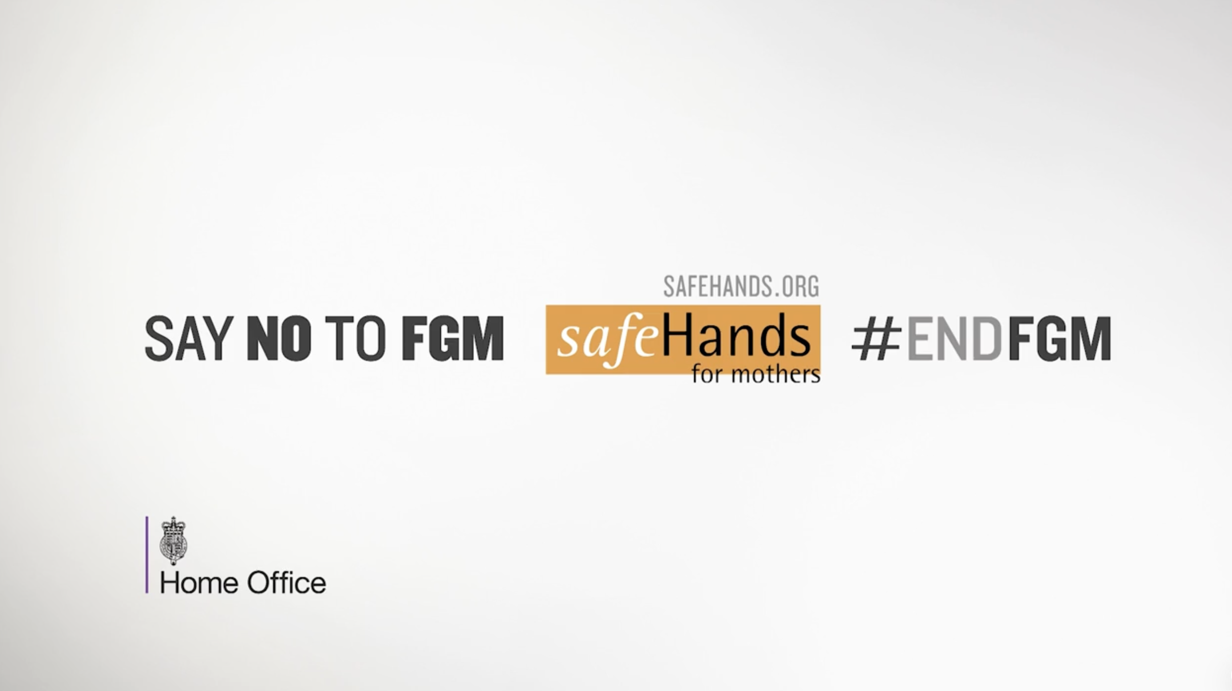 Say No to FGM campaign title card, SafeHands for Mothers and Home Office social impact campaign by story agency STORO