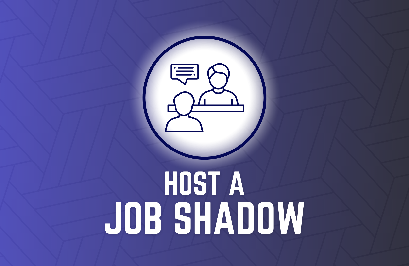 Host a Job Shadow!