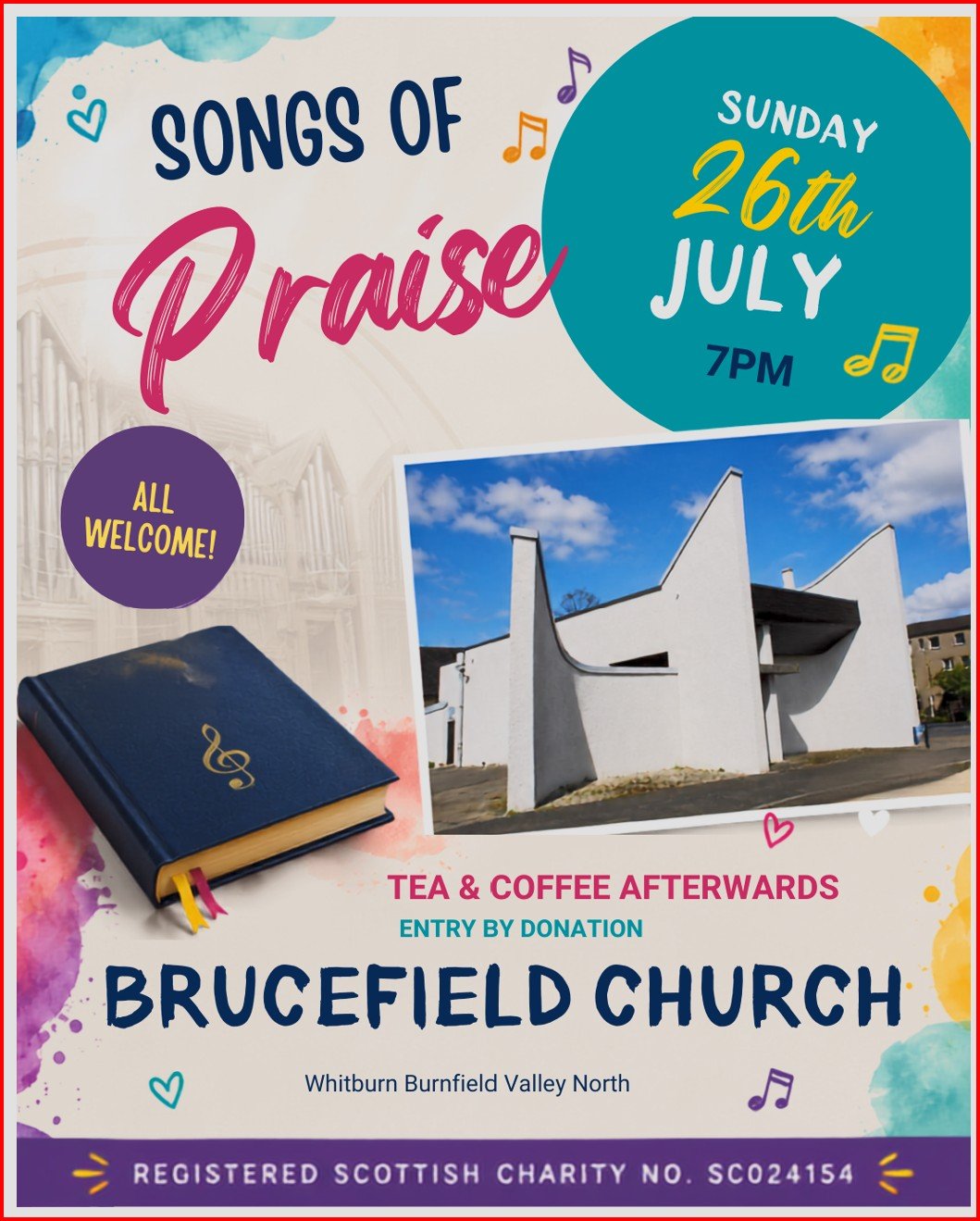 Songs of Praise  Sunday 26th July 7pm  Brucefield Church  Entry by Donation.  Tea & Coffee.  All Welcome