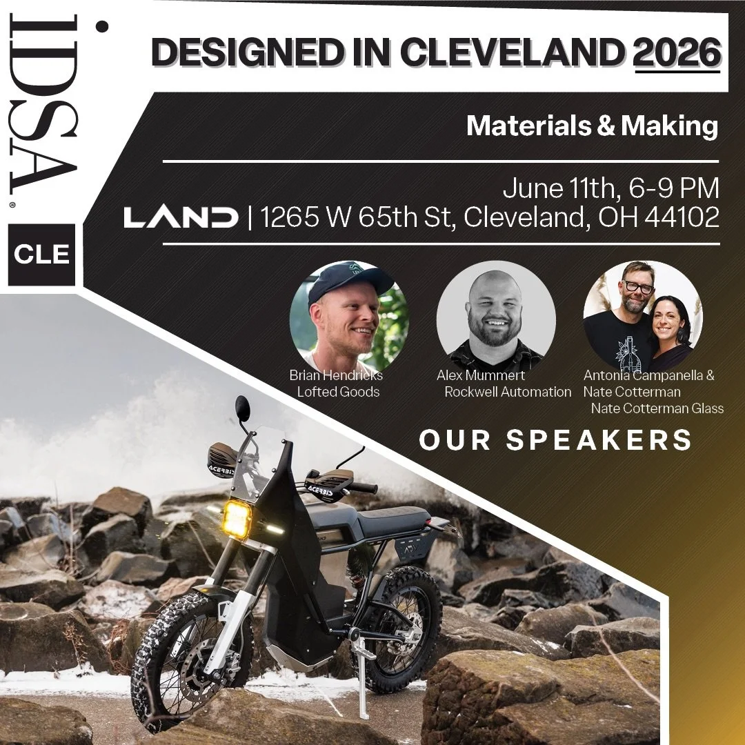 Event: Designed In Cleveland 2026
Date: Thursday, June 11th
Time: 6:00 tours &amp; refreshments, 7:00 presentations
Location: LAND Energy / LAND Moto, 1265 W 65th St, Cleveland

On June 11th IDSA will be having their fifth annual Designed in Clevelan