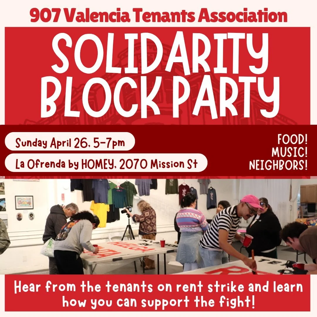 Join us next weekend to show up for our neighbors on rent strike at 907 Valencia! ‼️💥