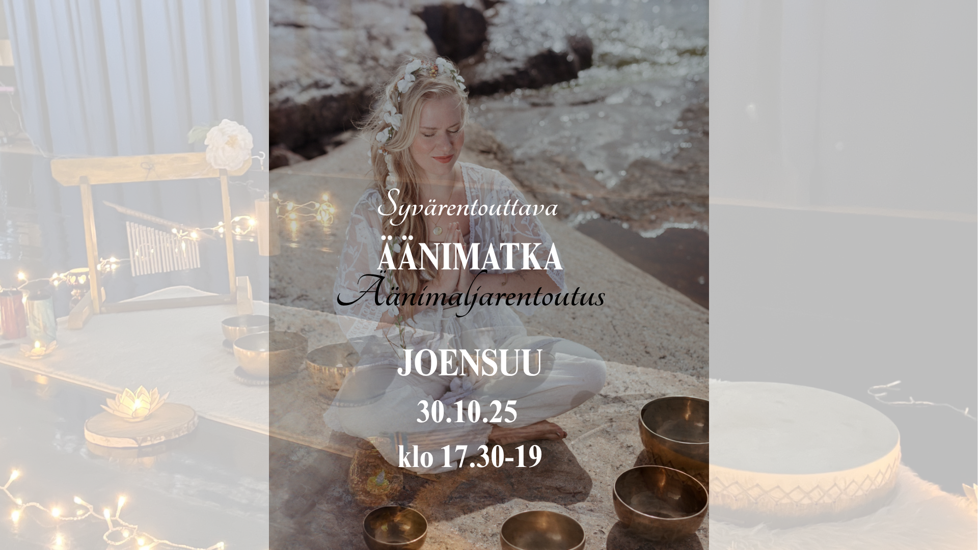 Harmaa tausta, jossa nainen meditoi rannalla, ja etualalla on kristallinkirkas vesi ja pyöreitä rumpuja. Teksti: Syvärentouttava ÄÄNIMATKA Äänimaljarentoutus JOENSUU 30.10.25 klo 17.30-19.