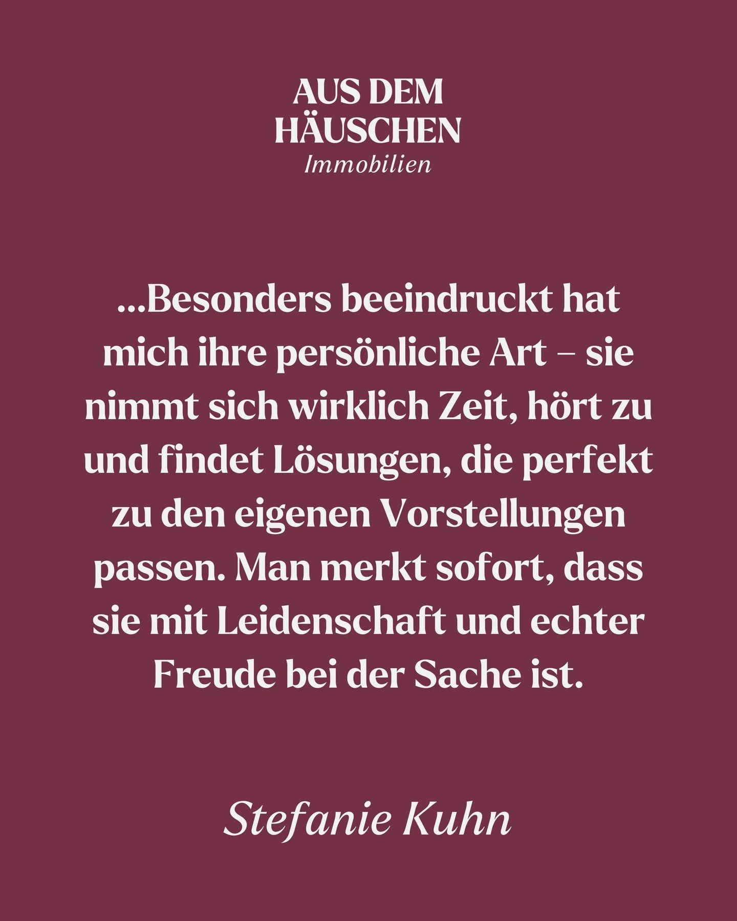 Solche Worte ber&uuml;hren uns wirklich.
Denn hinter jedem Immobilienwunsch steht ein Mensch mit Tr&auml;umen, Hoffnungen und einer Vision vom eigenen Zuhause.
Danke, liebe Stefanie, dass du diese Verbindung so sch&ouml;n beschreibst.
F&uuml;r uns is