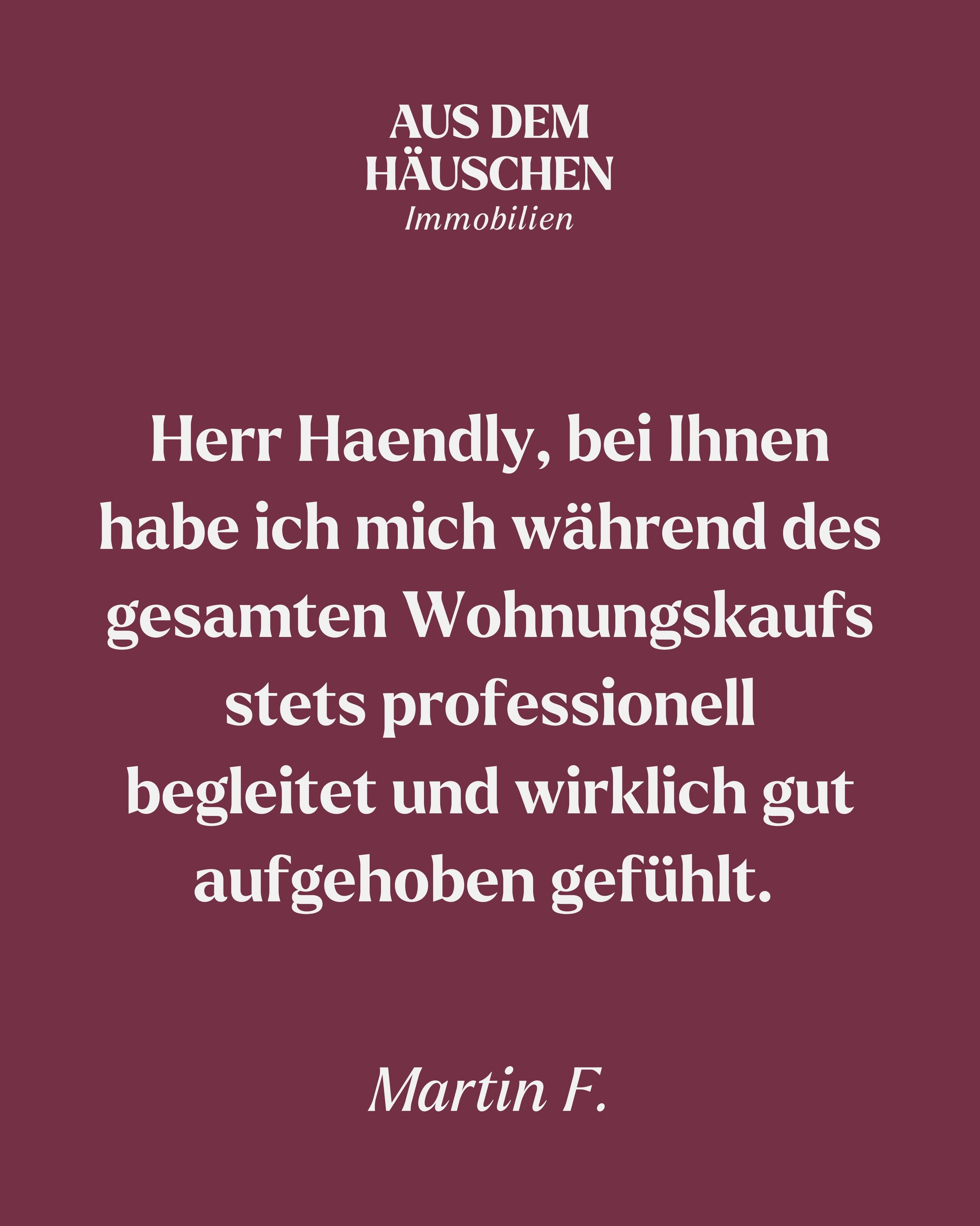 So ein Feedback freut uns sehr. ✨
Vielen Dank, lieber Martin F., f&uuml;r das sch&ouml;ne Vertrauen und die wertsch&auml;tzenden Worte. 🏡
Ein Wohnungskauf ist etwas Besonderes &ndash; umso sch&ouml;ner, wenn unsere Begleitung als professionell, zuve