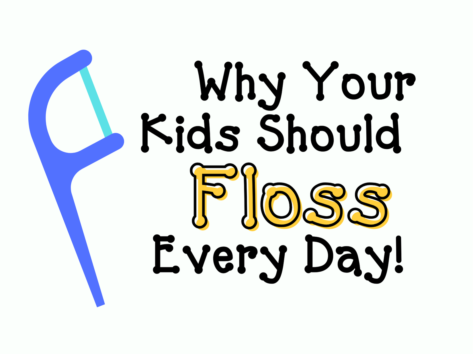 Why Your Kids Should Floss Every Day