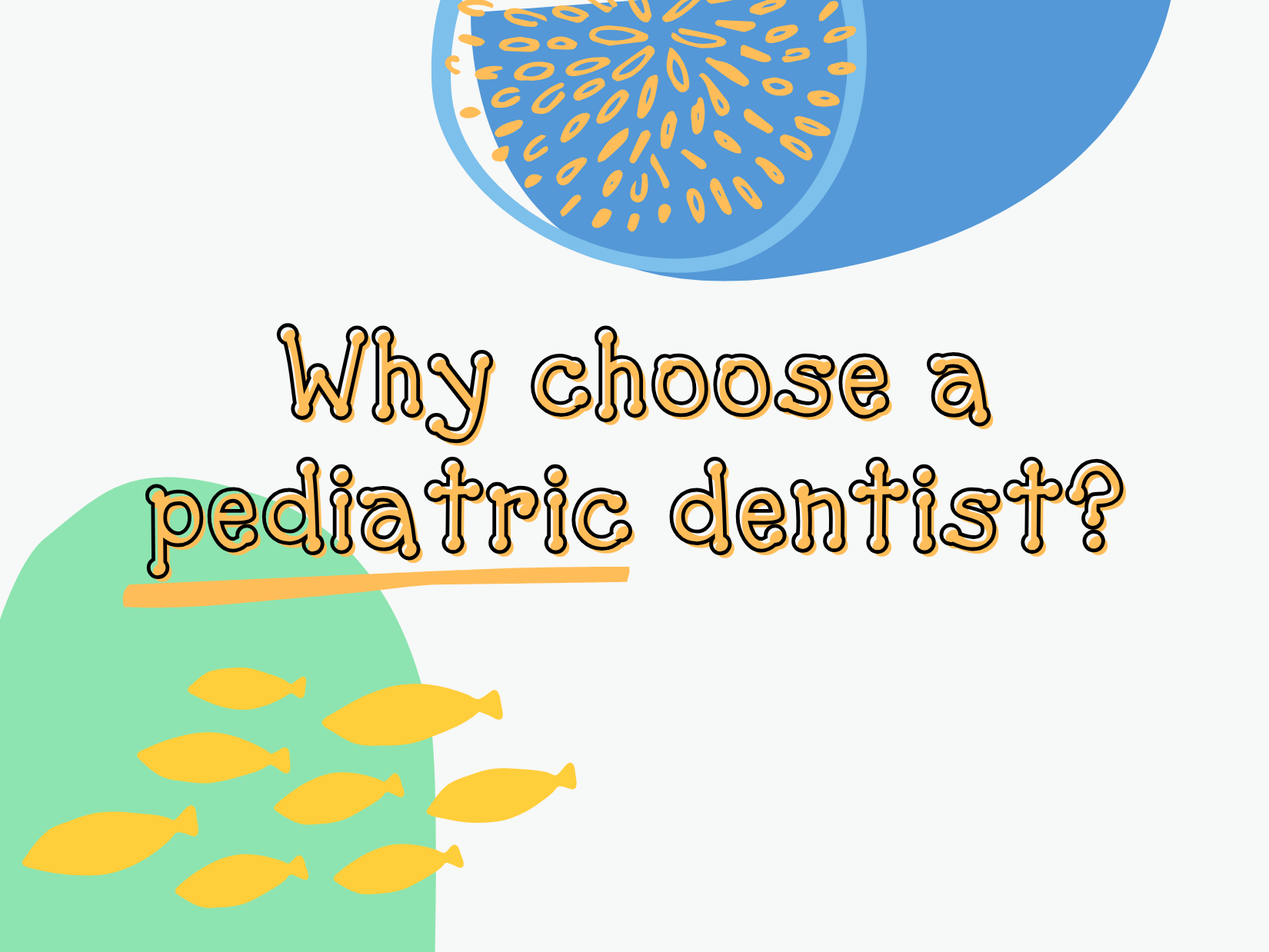 Why Choose a Pediatric Dentist