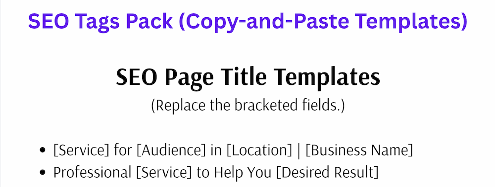 A white and purple template titled "SEO Tags Pack (Copy-and-Paste Templates)" with a section called "SEO Page Title Templates". The template includes placeholder text for customization, such as service, audience, location, business name, and desired results.