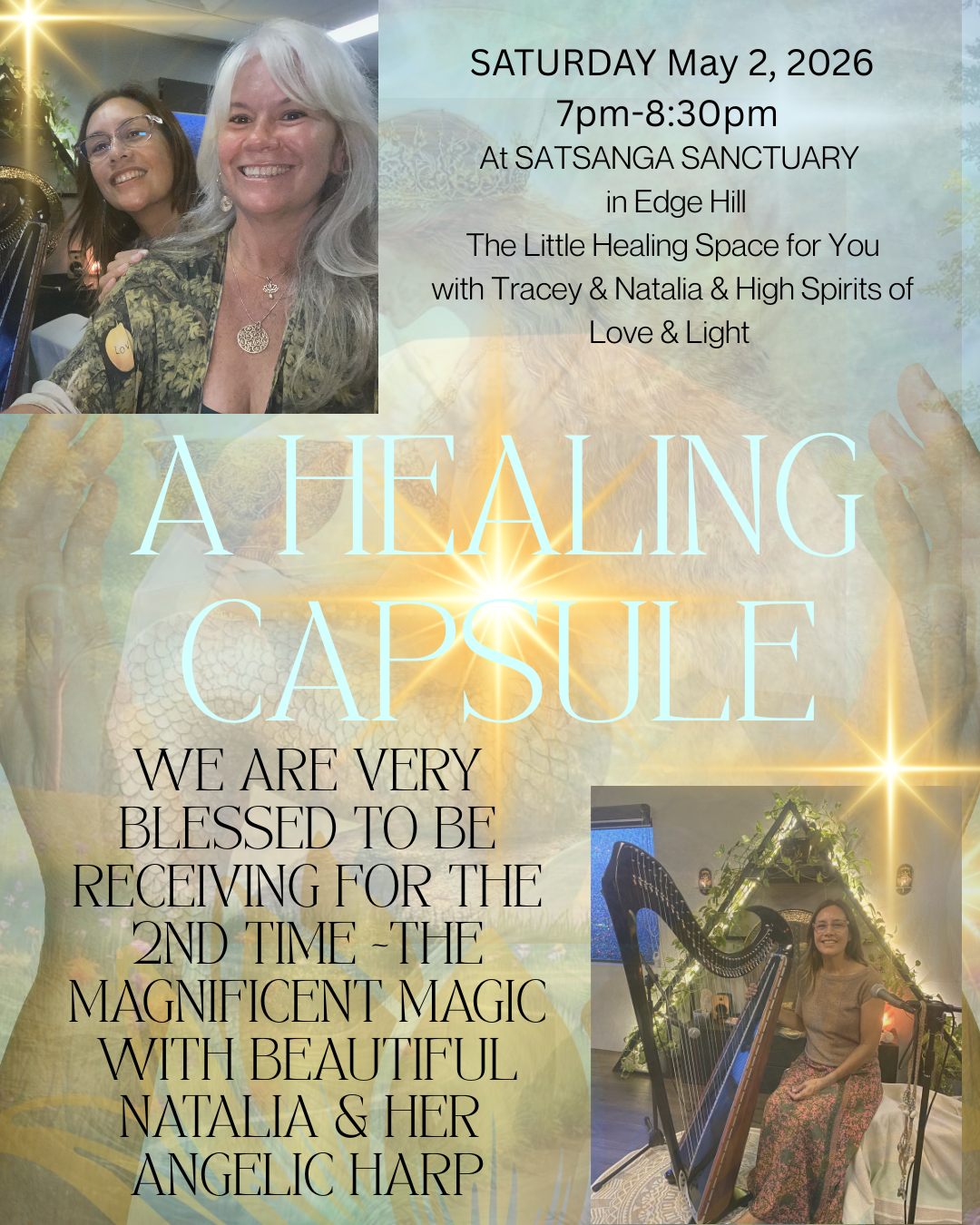 Flyer - A Healing Capsule, showing two women smiling one with white and one with brown hair, a harp, hands around a star.  Event details and text: We are very blessed to be receiving the magnificent magic with beautiful Natalia & her angelic harp.