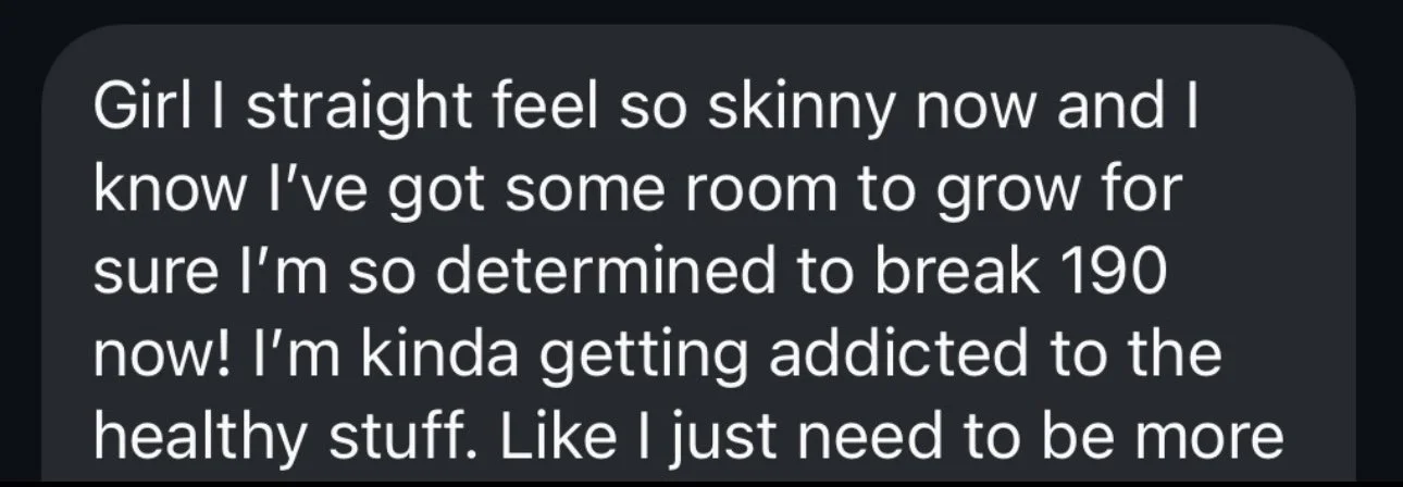 Text message discussing feeling skinny and wanting to lose weight to 190 pounds, mentioning healthy habits and addiction to healthy living.