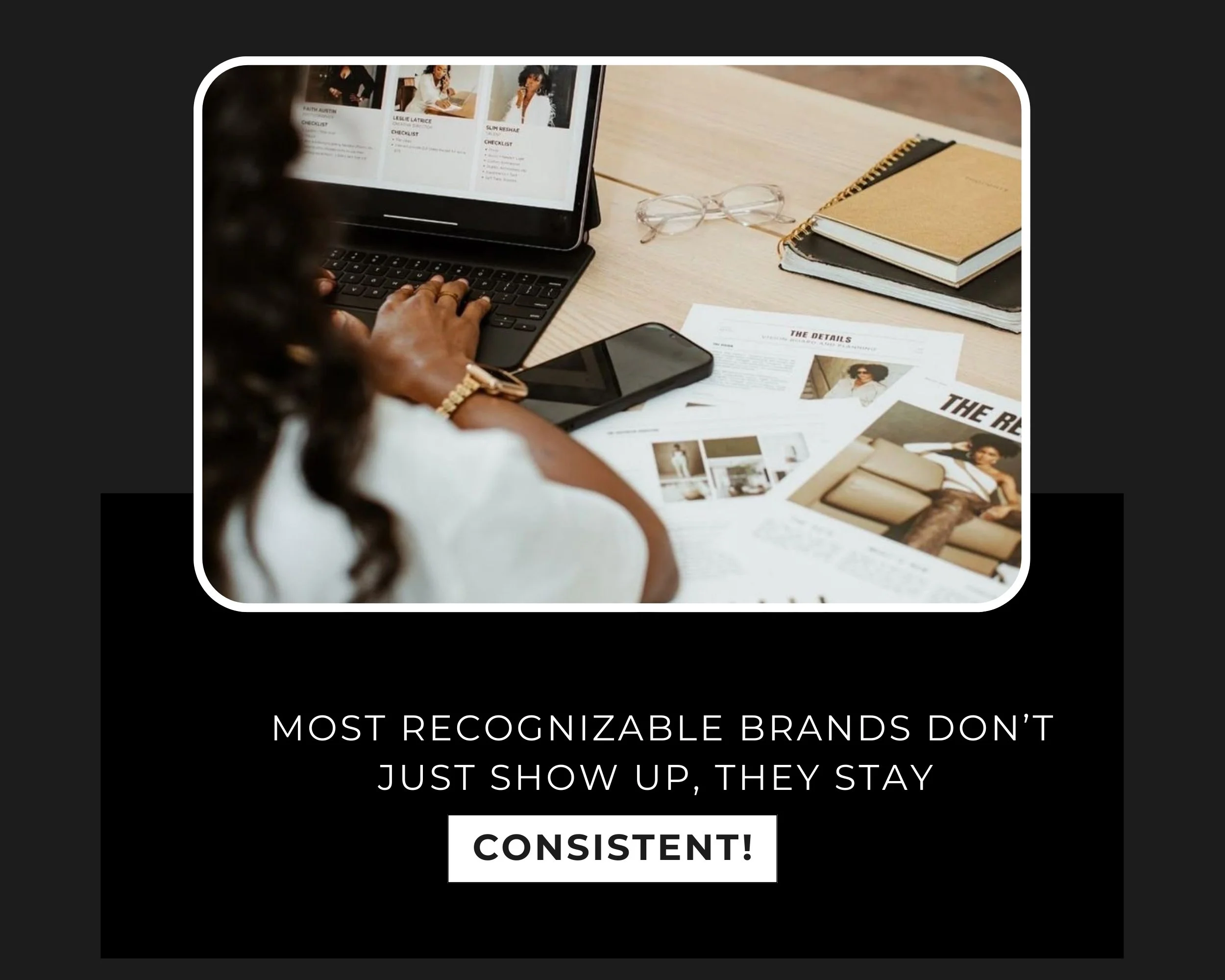 Most Recognizable Brands Don’t Just Show Up, They Stay Consistent