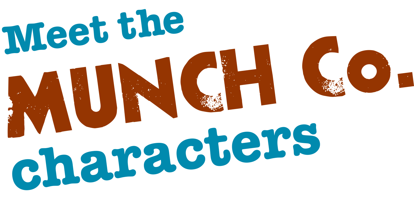 'Meet the Munch Co. characters'