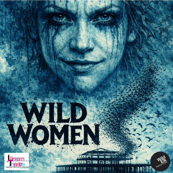HerStories! Celebrating Womankind in Theatre : WILD WOMEN by Emma Kelly