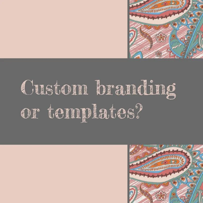 How to know if you need custom branding or if templates will work