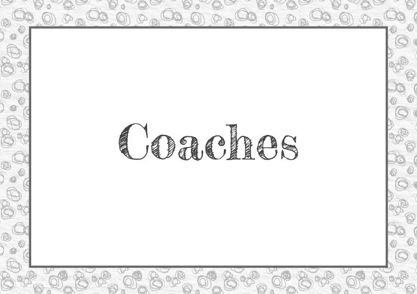 Grey scribbles on a light grey background form a boarder around the image.  In the middle text reads Coaches.