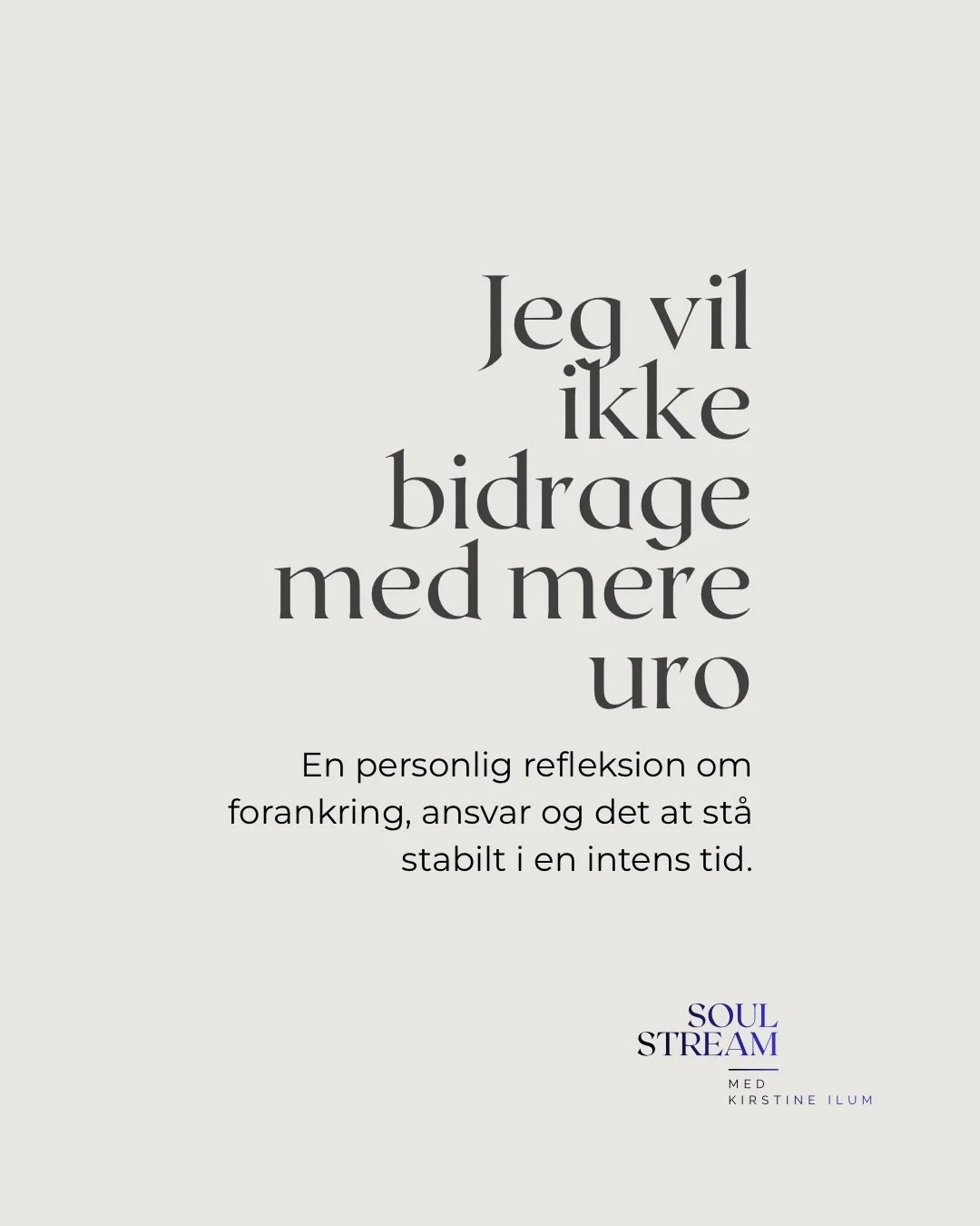Der sker meget i verden lige nu, og mange af os kan m&aelig;rke det inde i os. 
Intensiteten. 
informationsstr&oslash;mmen der flyder s&aring; hurtigt. 
Det m&aelig;rkes hvor hurtigt vi kan blive trukket med.

jeg ikke vil bidrage med mere uro. Det b