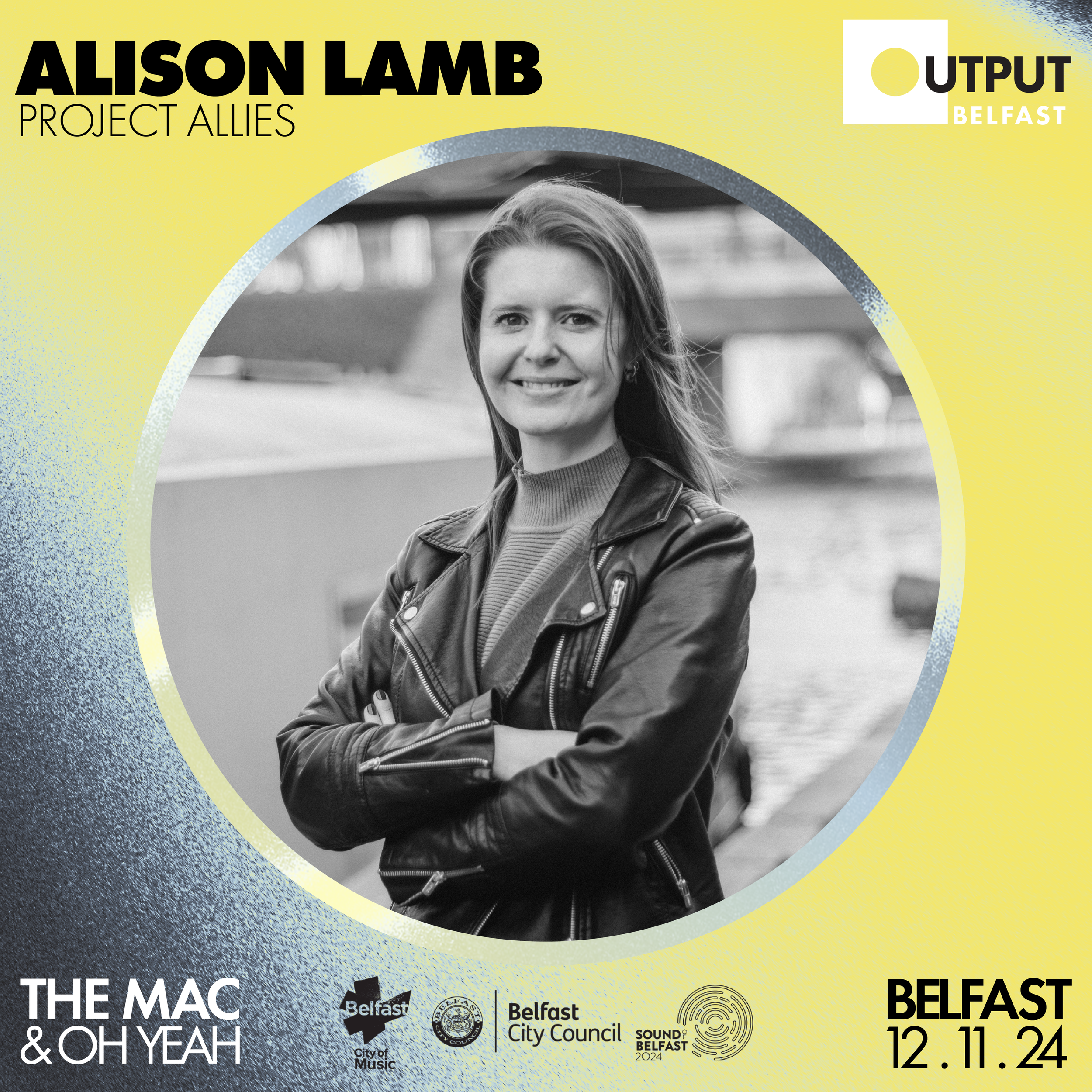 Promotional image featuring a person in a leather jacket with an event theme for Output Belfast. Includes logos of Belfast City Music, Belfast City Council, and Sound of Belfast 2024. Event date: December 12, 2024, at The Mac & Oh Yeah, Belfast.