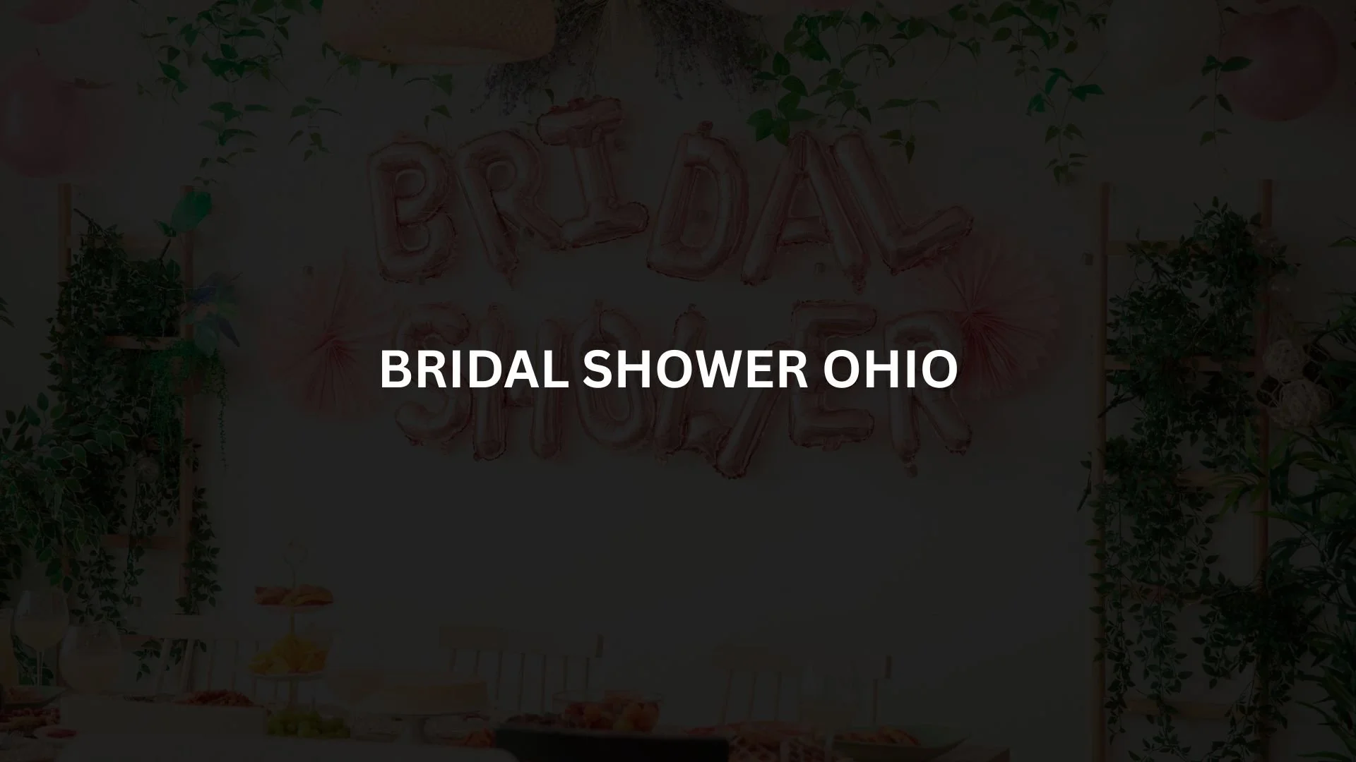Elegant Bridal Shower Ohio: Best Venues and Planning Tips