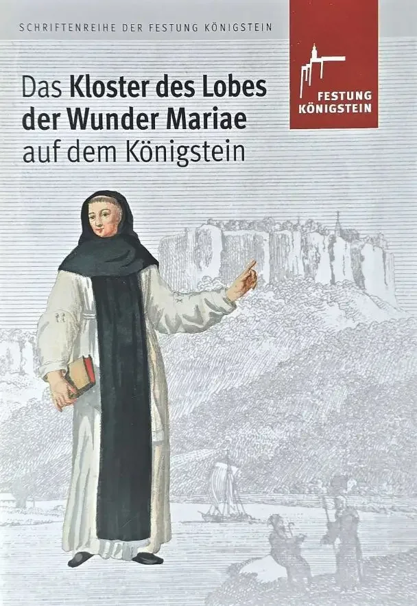 Das Kloster des Lobes der Wunder Mariae auf dem Königstein