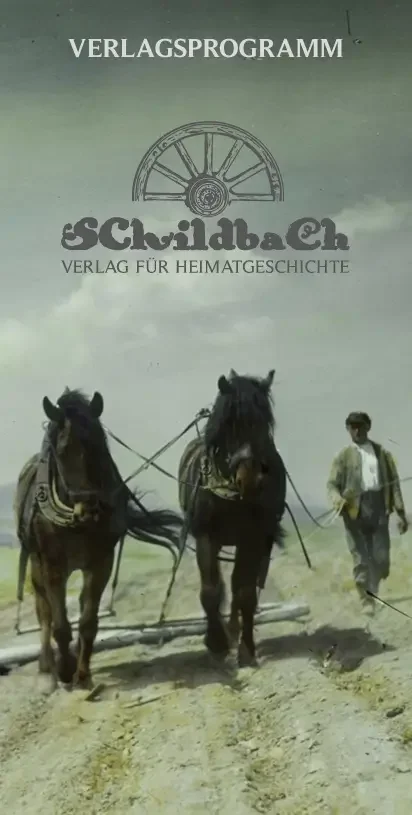 Verlagsprogramm des Schildbach Verlags mit Übersicht aller Bücher und Neuerscheinungen im Bereich Heimatgeschichte