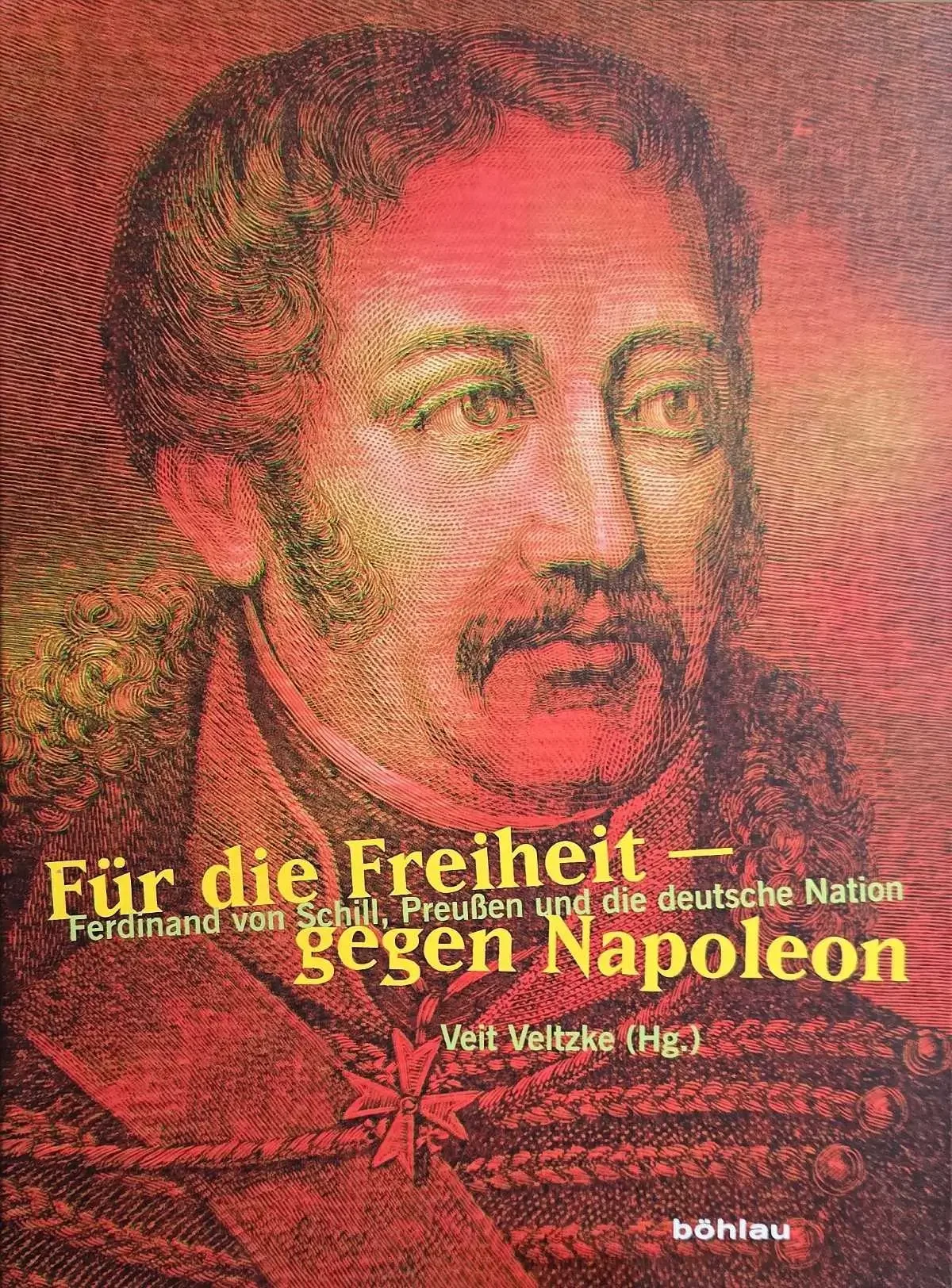 Buchcover „Für die Freiheit – gegen Napoleon“ mit historischem Porträt von Ferdinand von Schill.